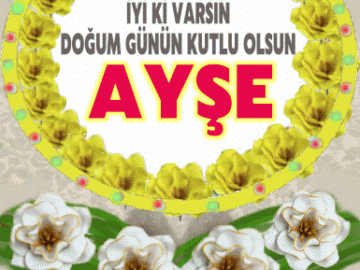 iyiki doğdun Ayşe