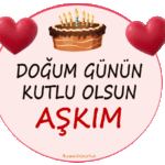 Doğum günün kutlu olsun Aşkım