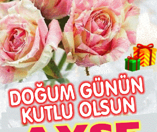 iyiki doğdun Ayşe