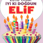 iyi ki doğdun Elif
