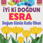 iyiki doğdun Esra