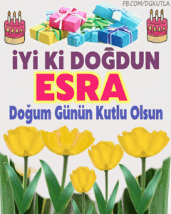 iyiki doğdun Esra