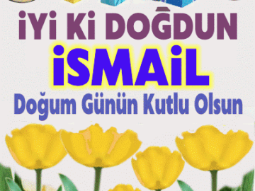 iyiki doğdun ismail