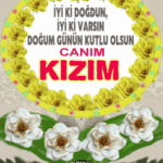iyiki doğdun Canım Kızım