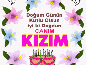 İYİKİ DOĞDUN CANIM KIZIM