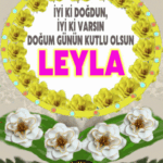 iyiki doğdun Leyla