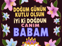 iyiki doğdun Canım Babam