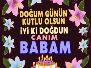 iyiki doğdun Canım Babam