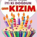 iyiki doğdun Canım Kızım