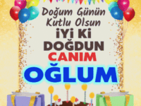 Doğum günün kutlu olsun, iyi ki doğdun Canım Oğlum.