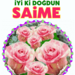 iyiki doğdun Saime