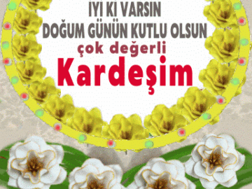 iyi ki doğdun Kardeşim
