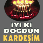 iyiki doğdun kardeşim