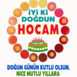 iyiki doğdun Hocam