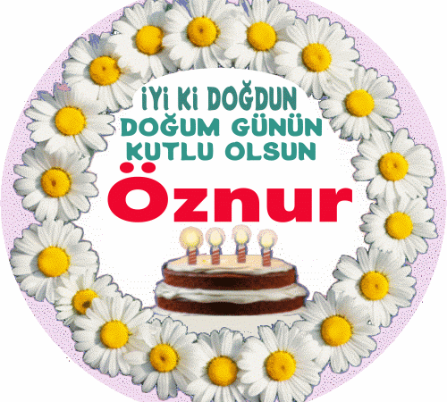 doğum günün kutlu olsun Öznur gif mesaj