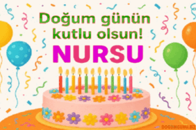Doğum günün kutlu olsun Nursu